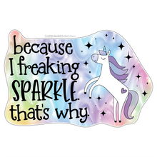 Load image into Gallery viewer, Because I Freaking Sparkle sticker
