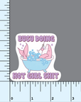 Busy Doing Hot Girl Shit vinyl sticker