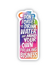 Don't Forget To Drink Water Sticker