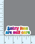 Entry Fees Are Self Care vinyl sticker
