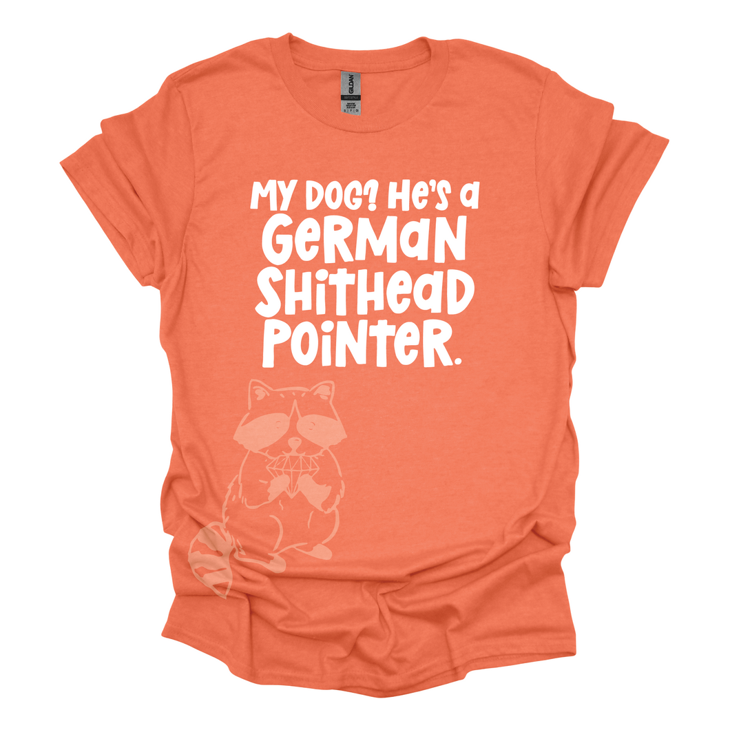 German Shithead Pointer T-Shirt