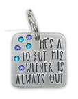 He's a 10 but... his wiener is always out 1.25" ditto tag - Trash Panda's Closet