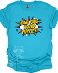 Hold Your Hound Puppies! T-Shirt