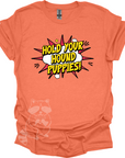 Hold Your Hound Puppies! T-Shirt