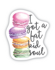 I Got A Fat Kid Soul vinyl sticker