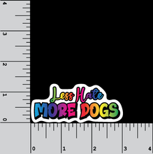 Load image into Gallery viewer, Less Hate More Dogs- graffiti style sticker

