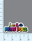 Less Hate More Dogs- graffiti style sticker