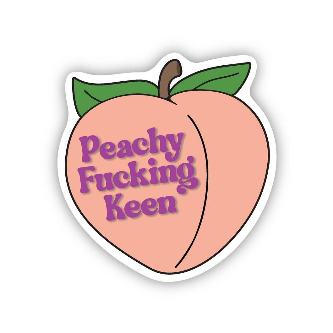 Peachy Fucking Keen vinyl sticker
