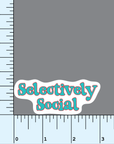 Selectively Social vinyl sticker