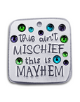 This Ain't Mischief 1.5" ditto tag