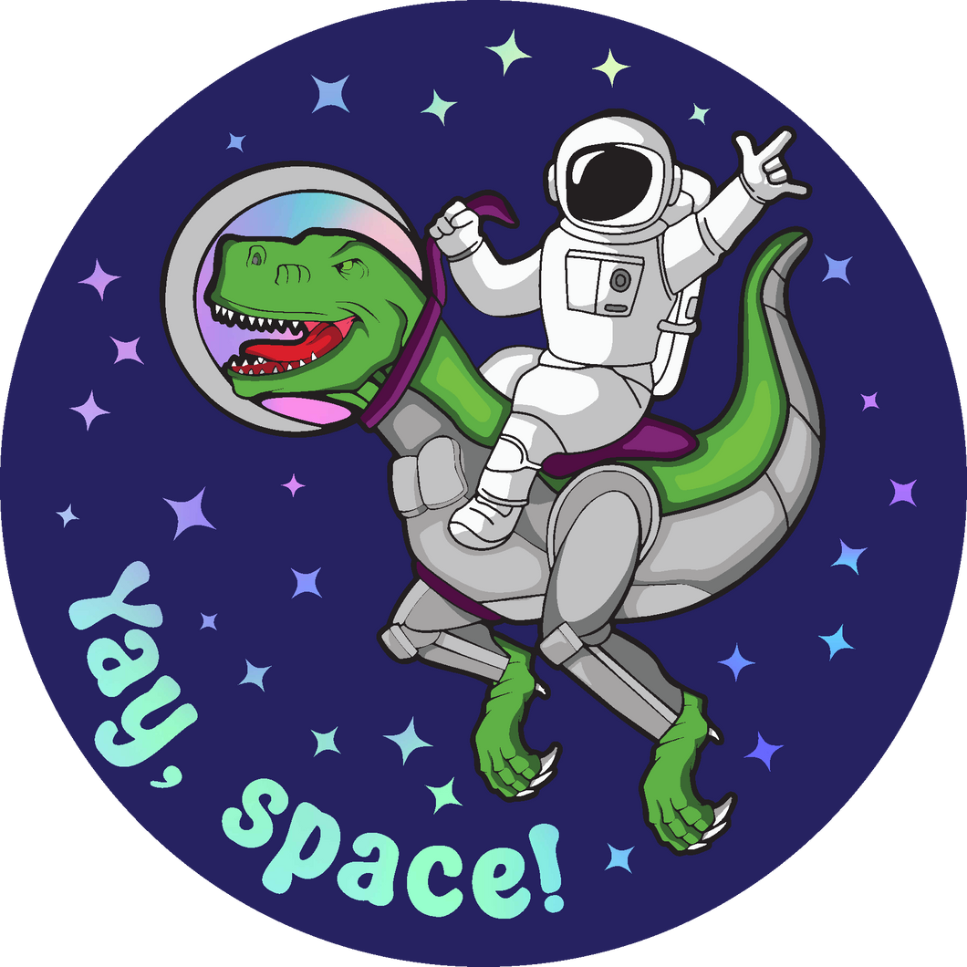 Yay, Space! 3 inch waterproof holographic vinyl sticker