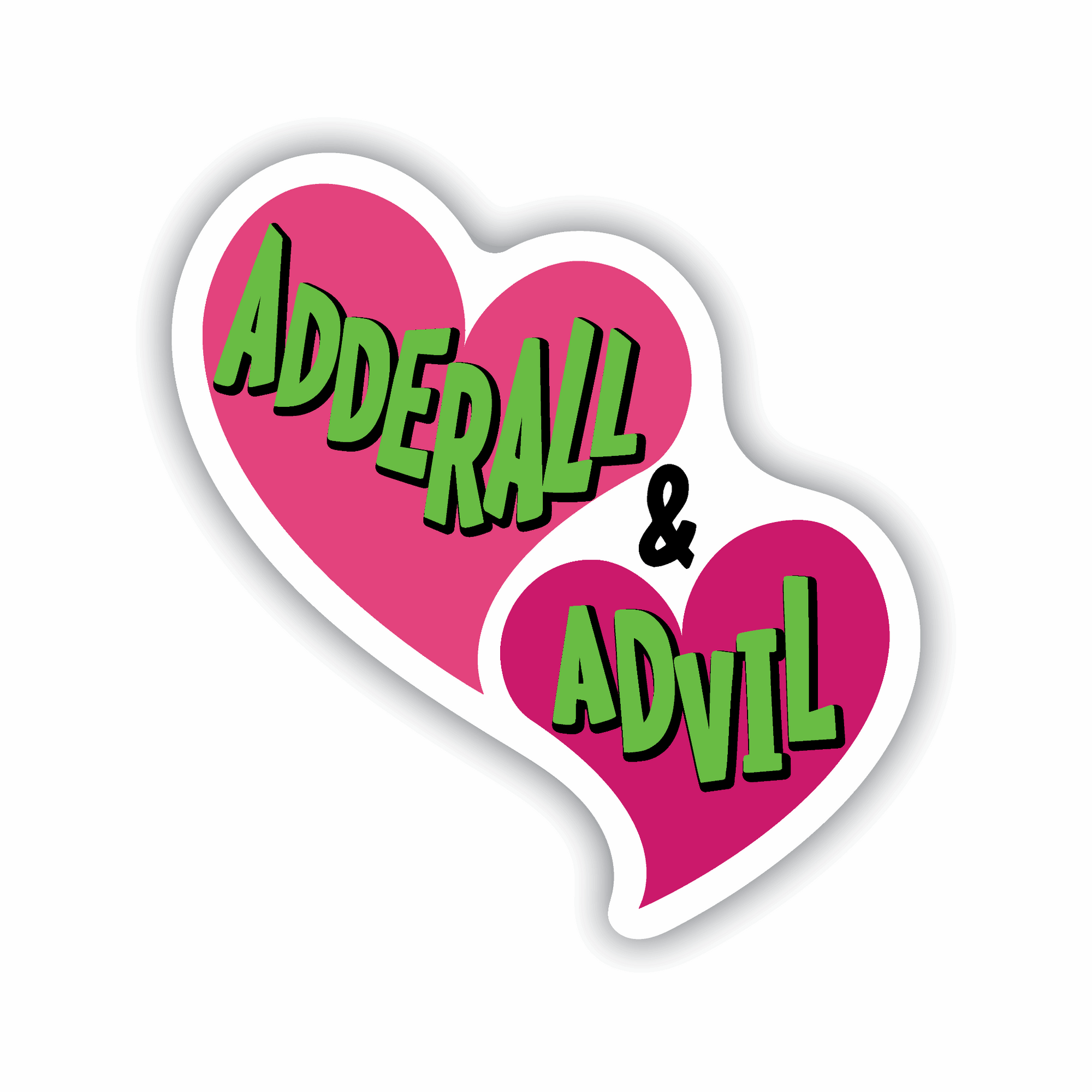 A sticker featuring 2 bright pink hearts with the text "adderall & advil" in bright green.