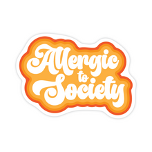 Load image into Gallery viewer, Allergic To Society Vinyl Sticker
