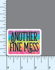 Another Fine Mess vinyl sticker