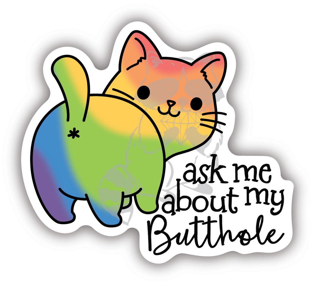 Ask Me About My Butthole rainbow cat sticker