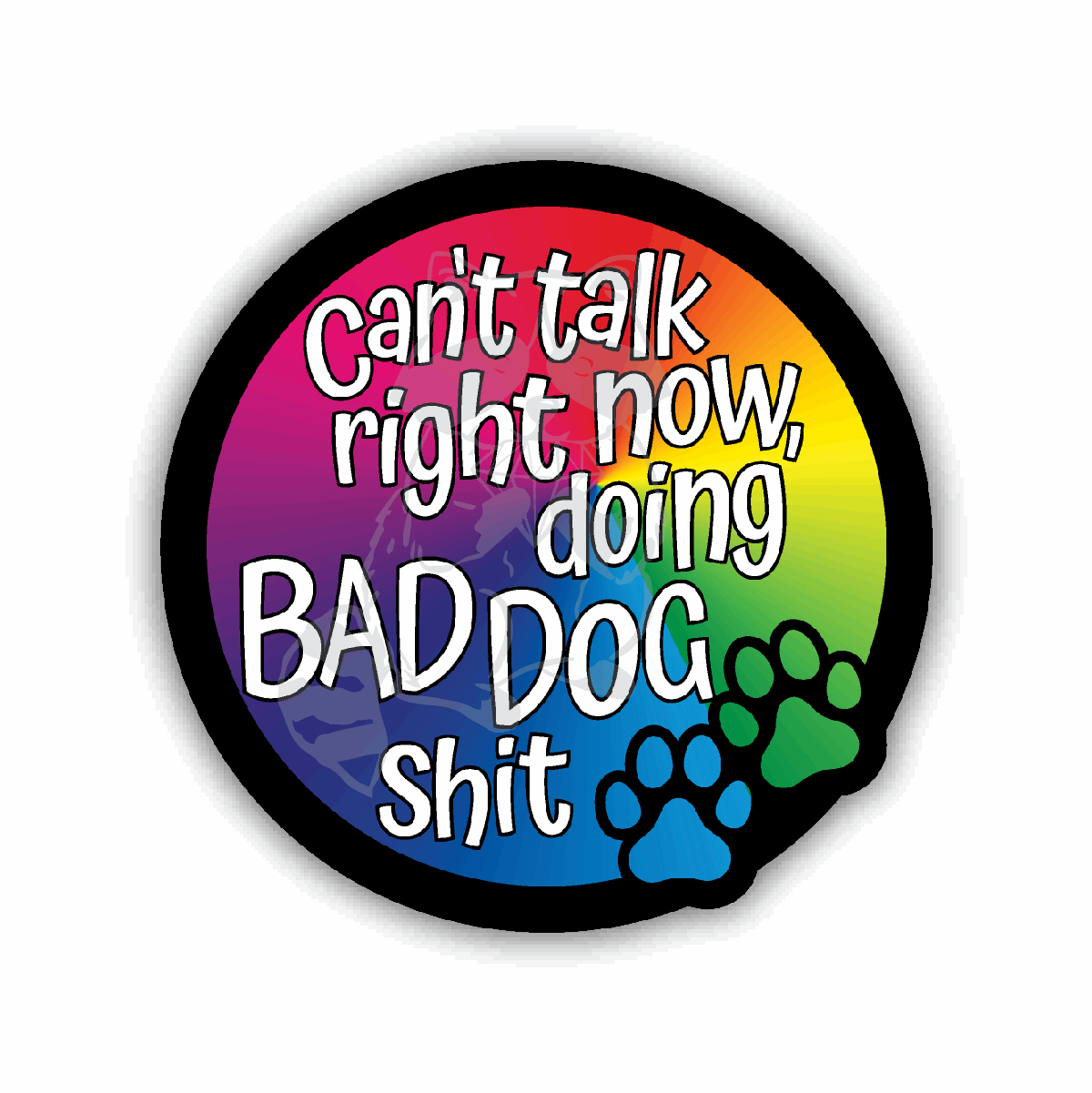 Bad Dog Shit 2 inch waterproof vinyl Sticker