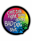 Bad Dog Shit 2 inch waterproof vinyl Sticker