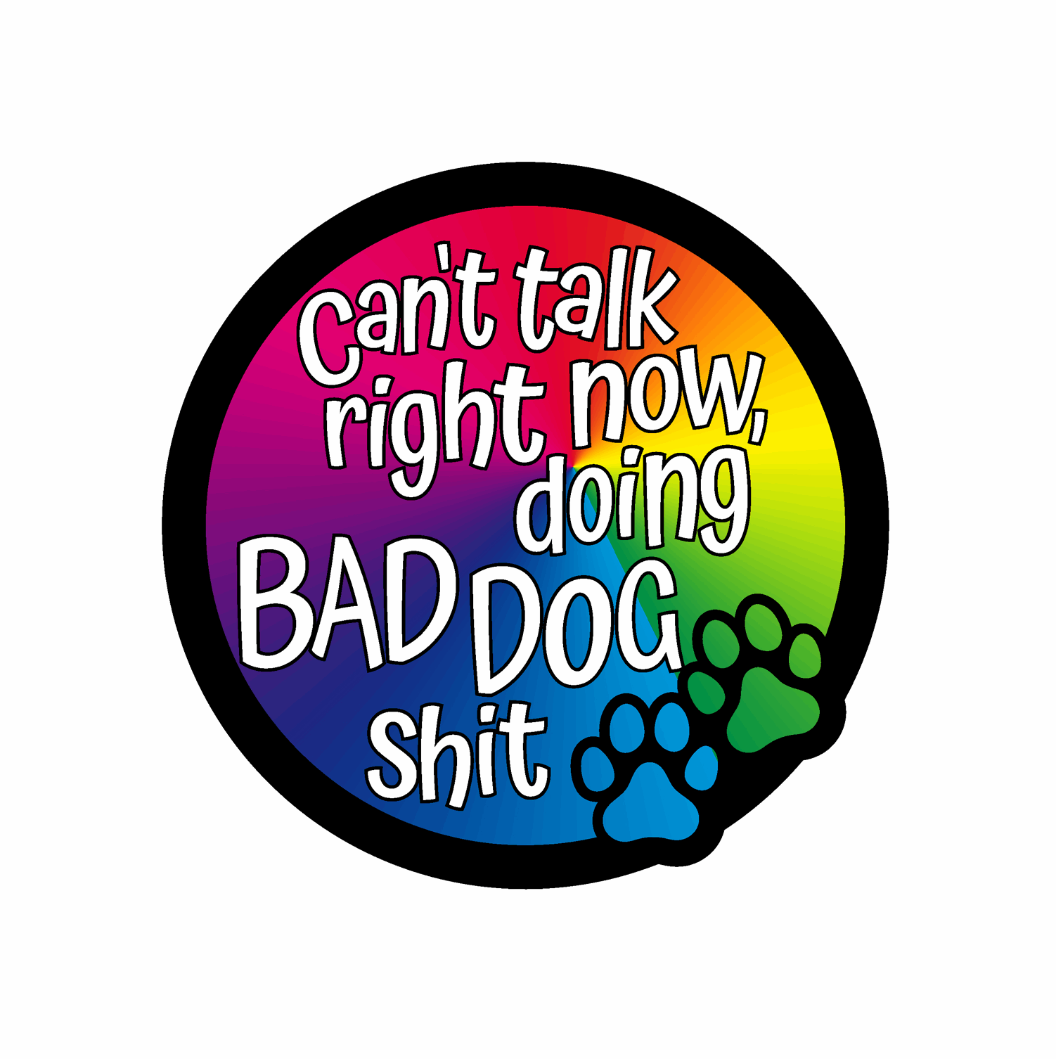 Bad Dog Shit 2 inch waterproof vinyl Sticker