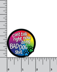 Bad Dog Shit 2 inch waterproof vinyl Sticker