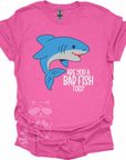 Are you a bad fish too? T-Shirt