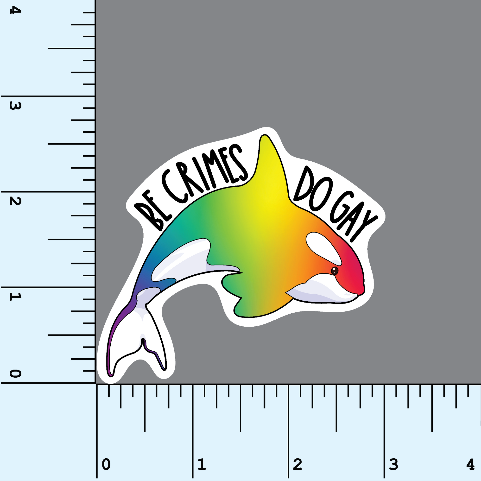 An eye-catching sticker with the text &quot;Be Crimes Do Gay,&quot; advocating for LGBTQ+ rights and inclusivity through its design, on a background with a ruler showing that the sticker measures 3 inches wide.