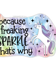 Because I Freaking Sparkle sticker - Trash Panda's Closet