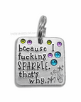 Because I Fucking Sparkle 1.25" ditto tag - Trash Panda's Closet