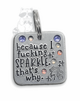 Because I Fucking Sparkle 1.25" ditto tag - Trash Panda's Closet