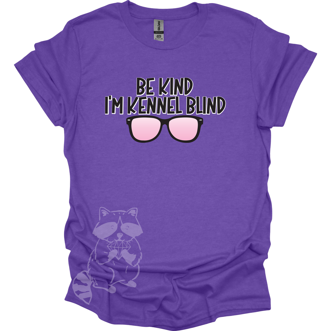 Be Kind I'm Kennel Blind T-Shirt