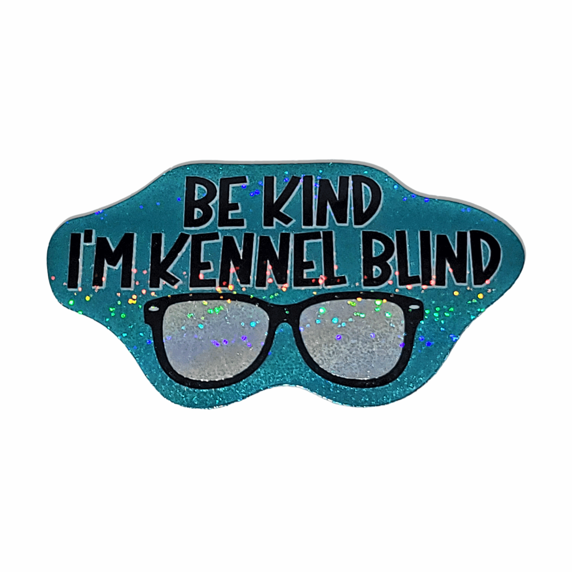 Be Kind I'm Kennel Blind 3 inch holographic glitter sticker