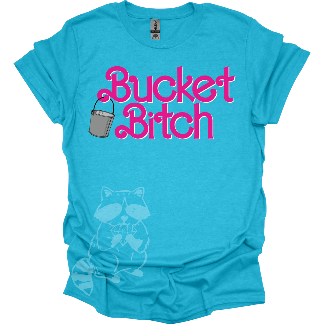 Bucket Bitch T-Shirt