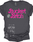 Bucket Bitch T-Shirt