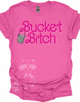 Bucket Bitch T-Shirt