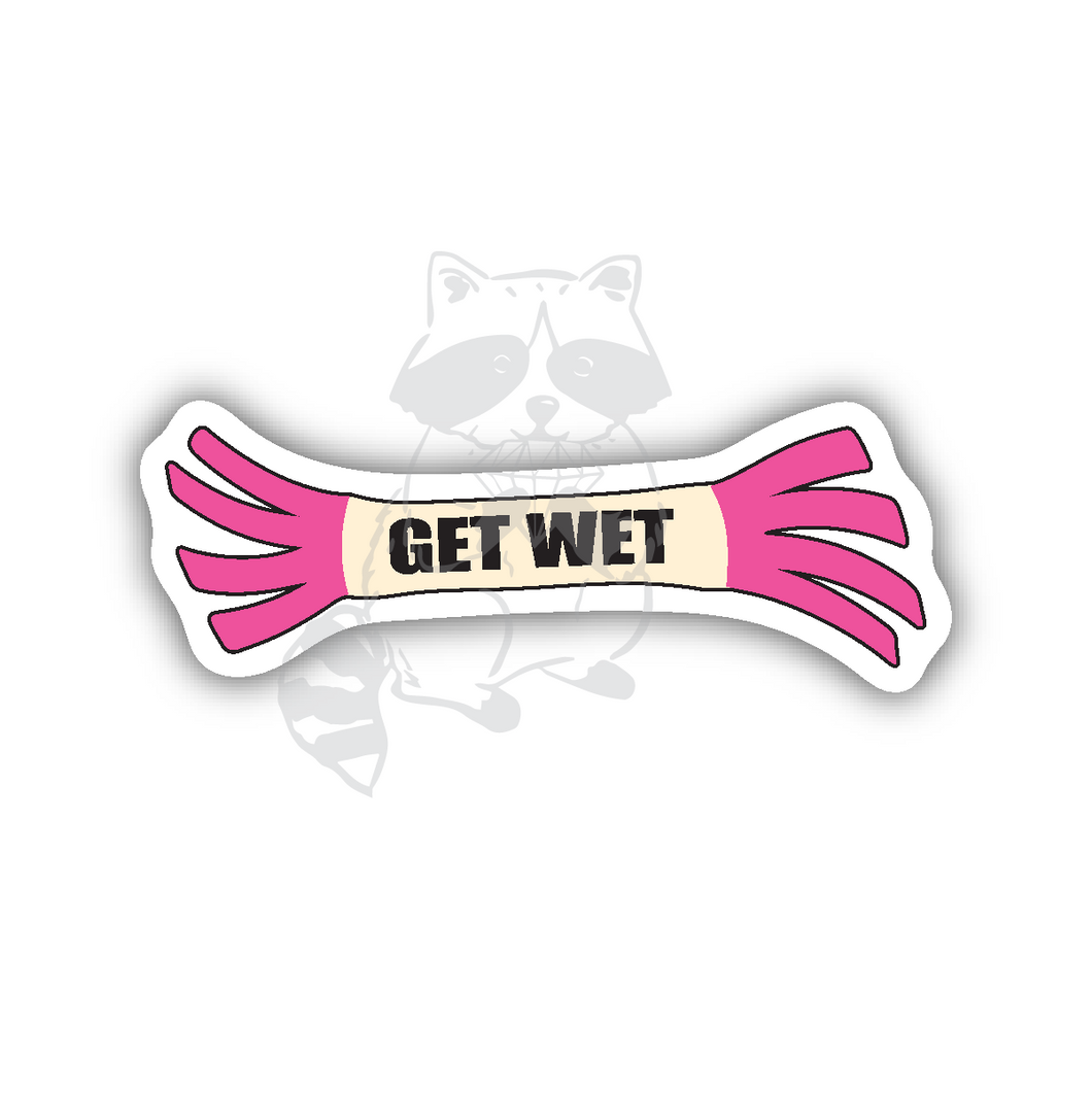 Bumper- Get Wet- pink sticker