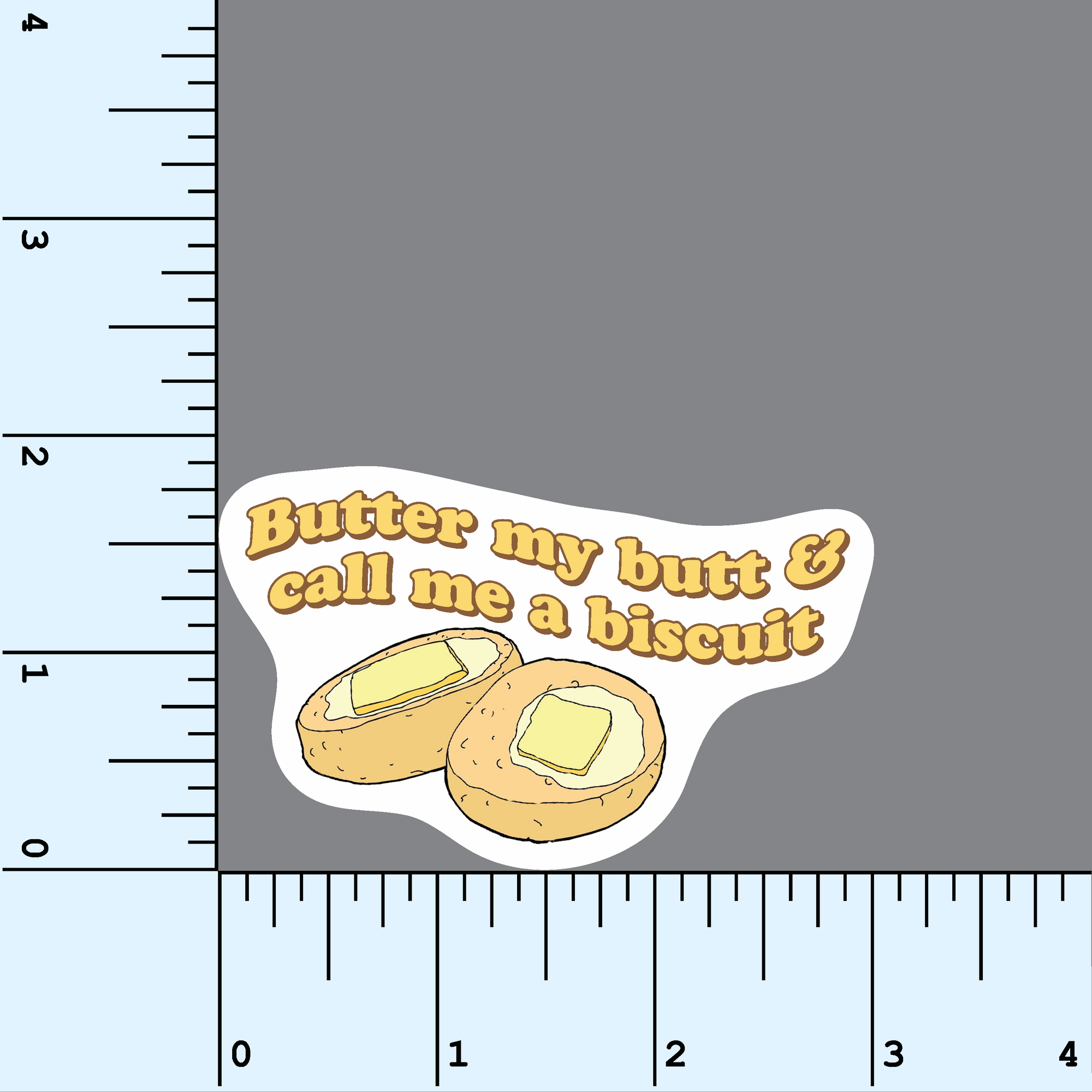 Butter My Butt and Call Me A Biscuit vinyl sticker