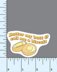 Butter My Butt and Call Me A Biscuit vinyl sticker