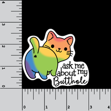 Load image into Gallery viewer, Ask Me About My Butthole rainbow cat sticker
