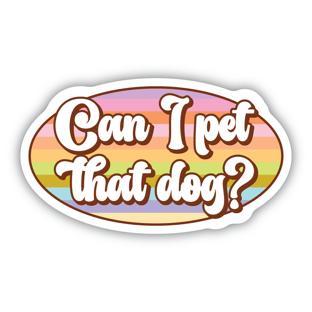 Can I pet that dog? vinyl sticker