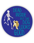 Dead Inside But The Dog Looks Good Sticker