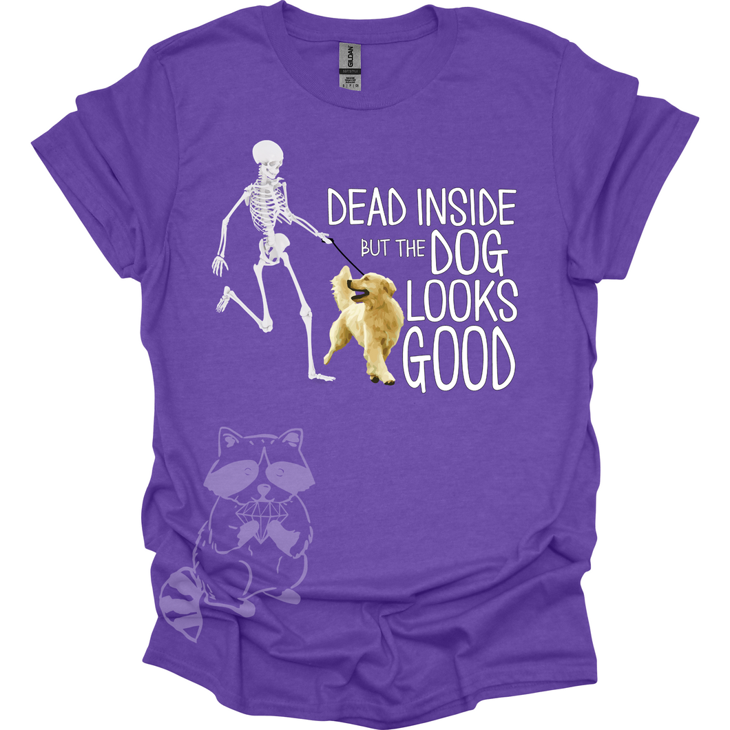 Dead Inside but the Dog Looks Good T-Shirt