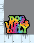 Dog Vibes Only retro look vinyl sticker