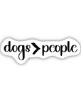 Dogs > People vinyl sticker