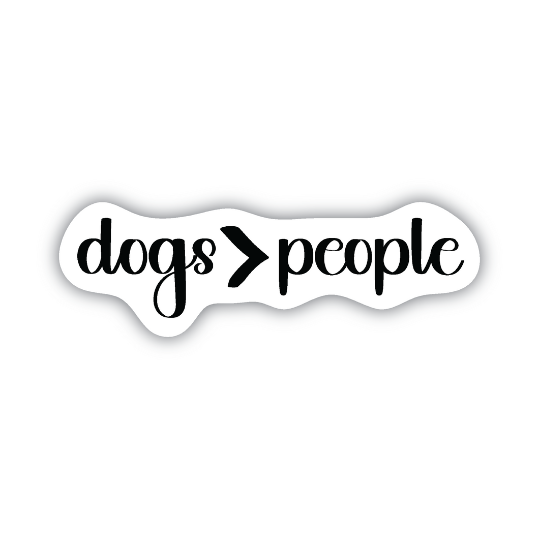 Dogs > People vinyl sticker