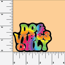 Load image into Gallery viewer, Dog Vibes Only retro look 3 inch waterproof vinyl sticker
