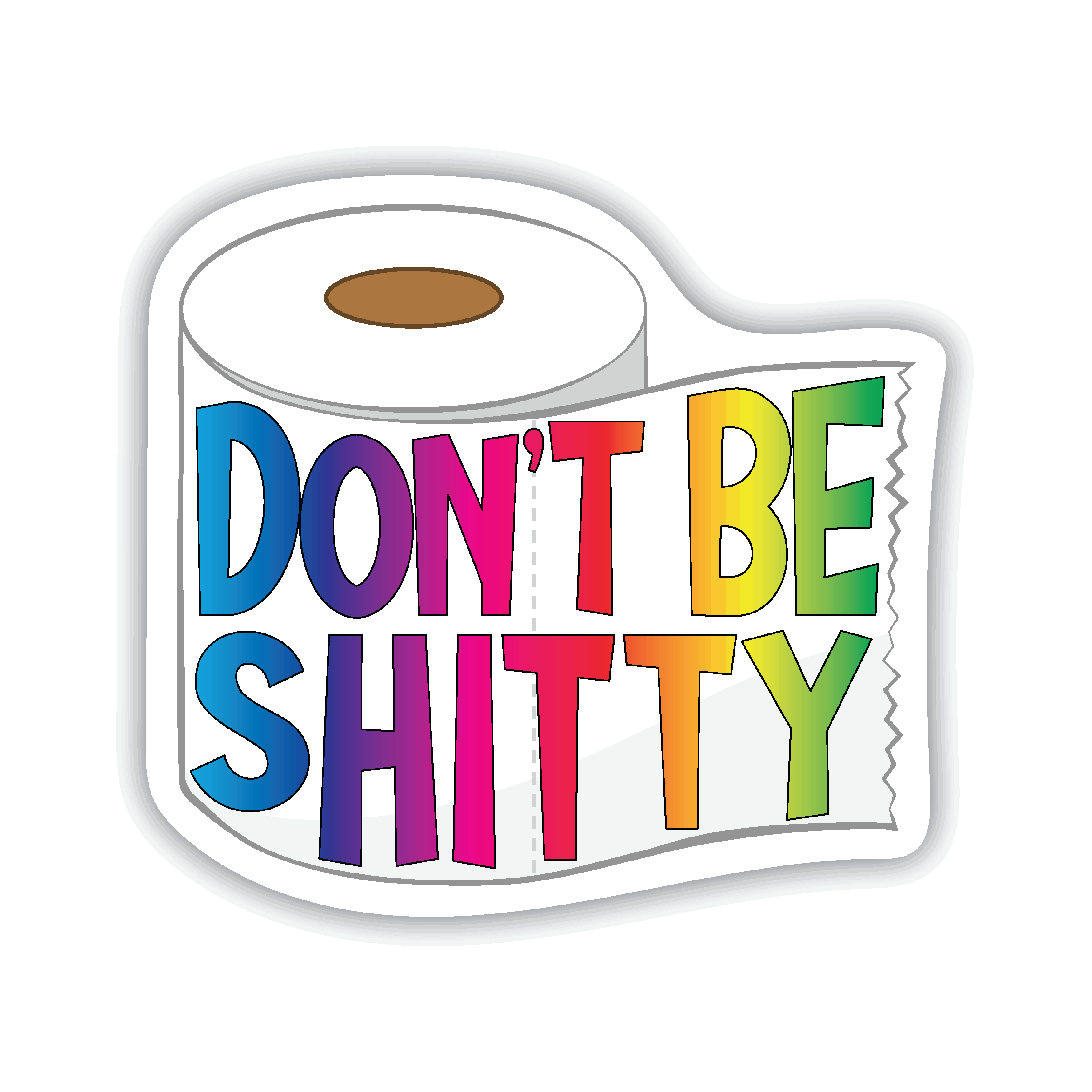 Don't Be Shitty vinyl sticker – Trash Panda's Closet