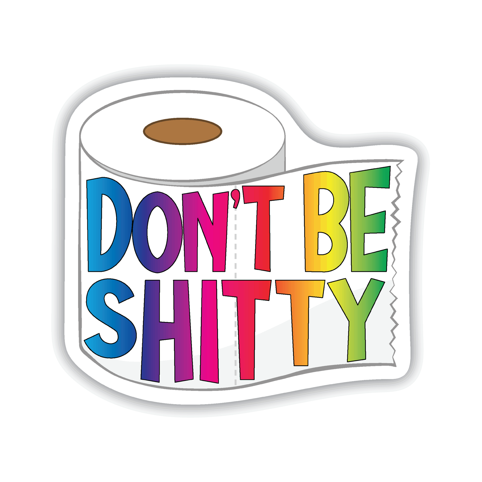 Don't Be Shitty vinyl sticker