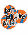 Don't Touch My Balls! vinyl sticker - Trash Panda's Closet