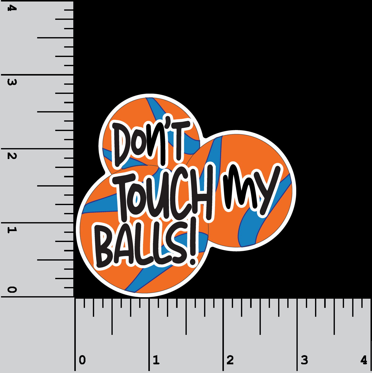 Don't Touch My Balls! vinyl sticker - Trash Panda's Closet