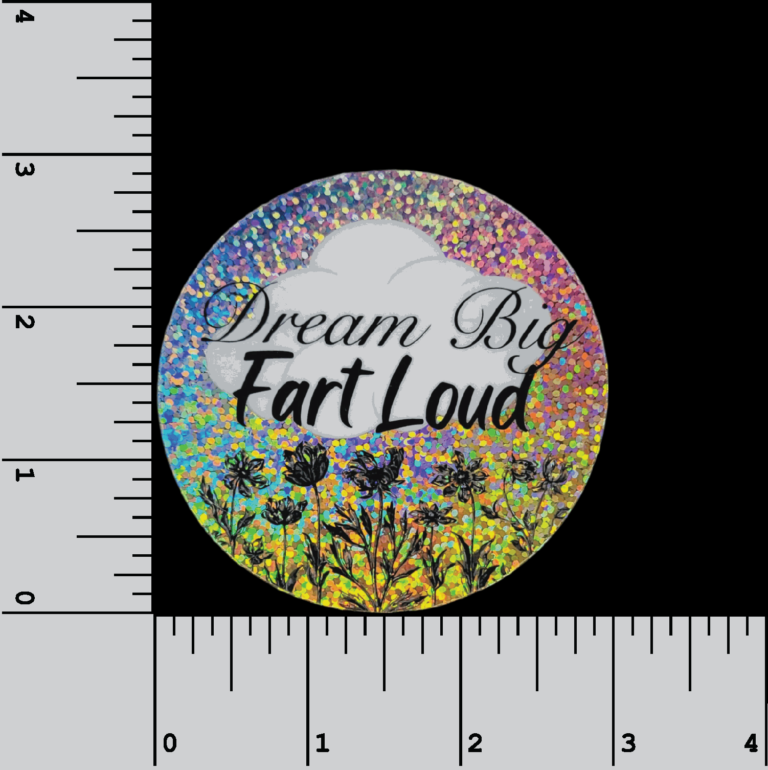 Dream Big, Fart Loud 3 inch holographic glitter sticker - Trash Panda's Closet