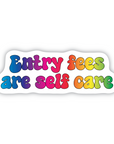 Entry Fees Are Self Care vinyl sticker